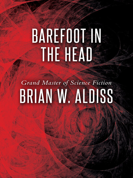 Title details for Barefoot in the Head by Brian W. Aldiss - Available